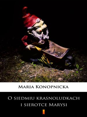 cover image of O siedmiu krasnoludkach i sierotce Marysi